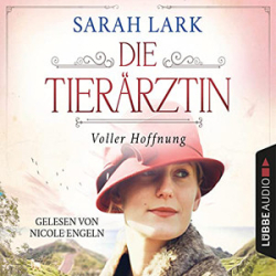 : Sarah Lark - Die Tierärztin - Voller Hoffnung