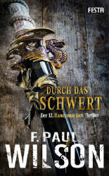 : Francis Paul Wilson - Durch das Schwert