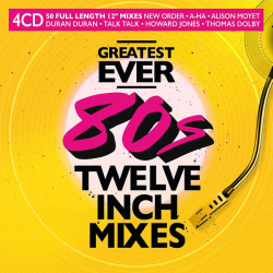 : Greatest Ever 80s 12 Inch Mixes (2022)