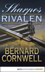 : Bernard Cornwell - Sharpe 13 - Sharpes Rivalen