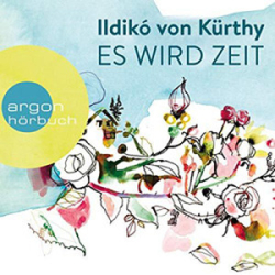 : Ildikó von Kürthy - Es wird Zeit