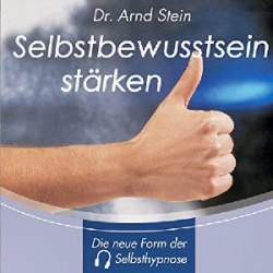 : Arnd Stein - Selbstbewusstsein Stärken - Tiefensuggestion