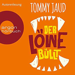 : Tommy Jaud - Der Löwe büllt