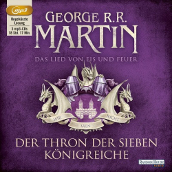 : George R. R. Martin - Das Lied von Eis und Feuer 3 - Der Thron der Sieben Königreiche