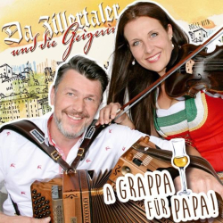 : Da Zillertaler & die Geigerein - A Grappa für Papa! (2018)