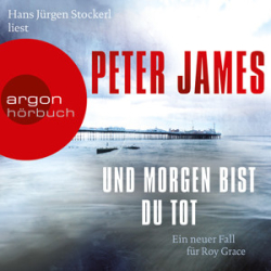 : Peter James - Roy Grace 5 - Und morgen bist du tot