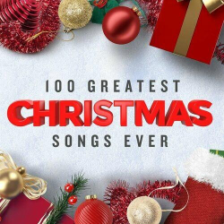 : 100 Greatest Christmas Songs Ever (2022)