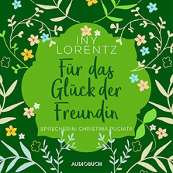 : Iny Lorentz - Für das Glück der Freundin