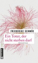 : Frederike Schmöe - Ein Toter, der nicht sterben darf