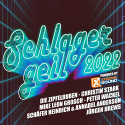 : Schlager geil 2022 Powered by Xtreme Sound (2022)