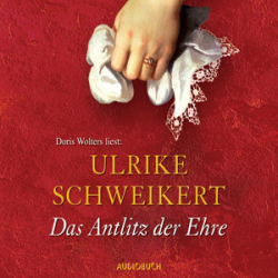 : Ulrike Schweikert - Das Antlitz der Ehre