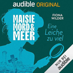 : Fiona Wilder - Maisie, Mord und Meer 1 - Eine Leiche zu viel