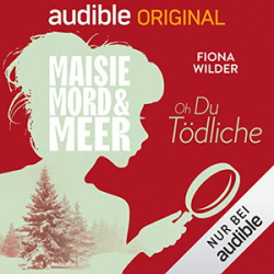 : Fiona Wilder - Maisie, Mord und Meer 9 - Oh du Tödliche