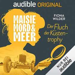 : Fiona Wilder - Maisie, Mord und Meer 13 - Der Fluch der Küstentrophy