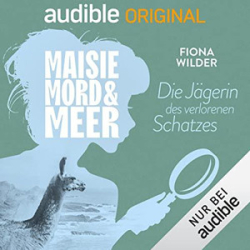 : Fiona Wilder - Maisie, Mord und Meer 21 - Die Jägerin des verlorenen Schatzes