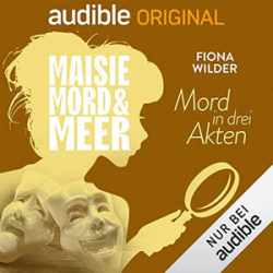 : Fiona Wilder - Maisie, Mord und Meer 22 - Mord in drei Akten