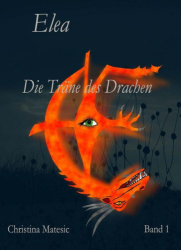 : Christina Matesic - Elea - Die Träne des Drachen