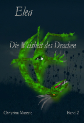 : Christina Matesic - Elea 2 - Die Weisheit des Drachen