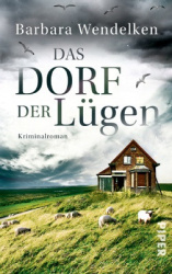 : Barbara Wendelken - Das Dorf der Lügen