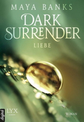 : Maya Banks - Dark Surrender - Liebe