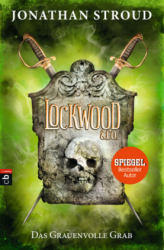 : Jonathan Stroud - Lockwood & Co. 5 - Das grauenvolle Grab