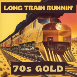 : Long Train Runnin' - 70s Gold (2023)