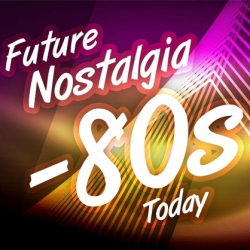 : Future Nostalgia - 80s Today (2023)