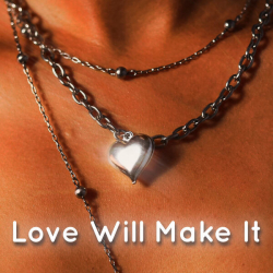 : Love Will Make It (2023)