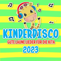 : Kinderdisco 2023: Gute Laune Lieder für die Kita (2023)