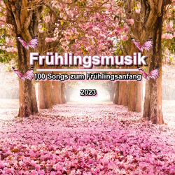 : Frühlingsmusik - 100 Songs zum Frühlingsanfang (2023)