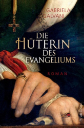 : Gabriela Galvani - Die Hüterin des Evangeliums