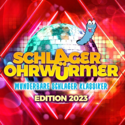 : Schlager Ohrwürmer - Wunderbare Schlager Klassiker Edition 2023 (2022)