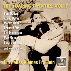 : Leo Monosson, Max Mensing, Luigi Bernauer -  The Roaring Twenties - Die Goldenen Zwanziger, Vol. 7: Ein nettes kleines Fräulein (2023)