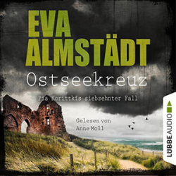 : Eva Almstädt - Ostseekreuz - Pia Korittkis siebzehnter Fall