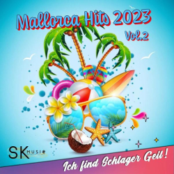 : Ich Find Schlager Geil! - Mallorca Hits 2023 Vol. 2 (2023)