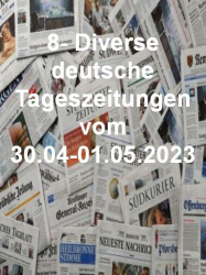 : 8- Diverse deutsche Tageszeitungen vom 01  Mai 2023
