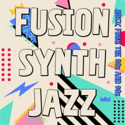 : Fusion Synth Jazz - Music from the 80s and 90s (2023)