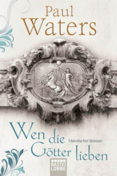 : Paul Waters - Wen die Götter lieben