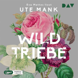 : Ute Mank - Wildtriebe