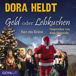 : Dora Heldt - Geld oder Lebkuchen