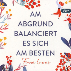 : Fiona Lucas - Am Abgrund balanciert es sich am besten