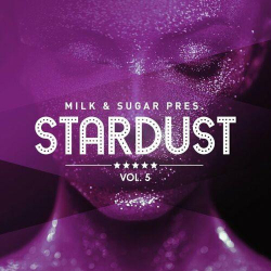 : Milk & Sugar Pres. Stardust, Vol. 5 (2023)