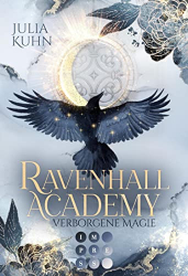 : Julia Kuhn - Verborgene Magie (Ravenhall Academy 1)