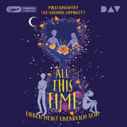 : Mikki Daughtry, Rachel Lippincott - All This Time - Lieben heißt unendlich sein