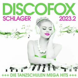 : Discofox Schlager 2023.2 - Die Tanzschulen Mega Hits (2023)