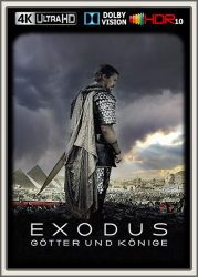 : Exodus Goetter und Koenige 2014 UHD DV HDR10 REGRADED-kellerratte