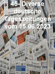 : 45- Diverse deutsche Tageszeitungen vom 15 Juni 2023
