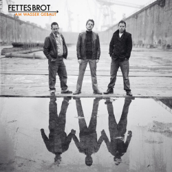 : Fettes Brot - Am Wasser gebaut (Trockendock Edition) (2023) Flac