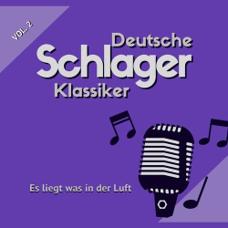 : Es liegt was in der Luft (Deutsche Schlager Klassiker), Vol. 2 (2023)