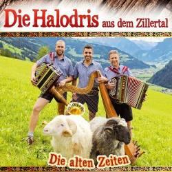 : Die Halodris aus dem Zillertal - Die alten Zeiten  (2023)